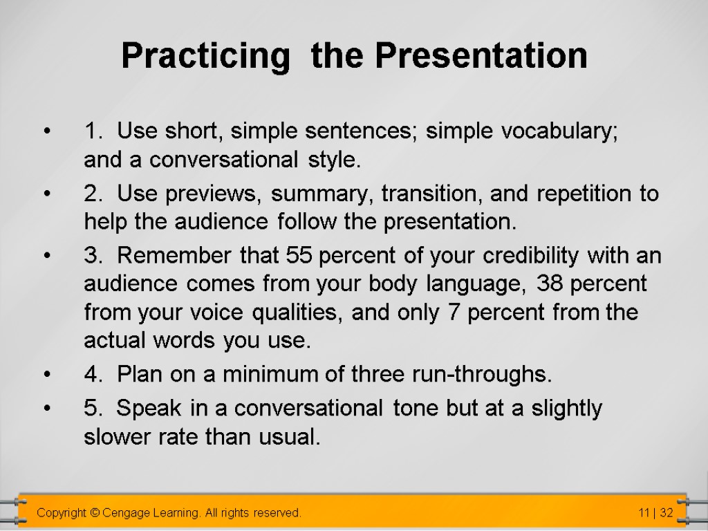 Practicing the Presentation 1. Use short, simple sentences; simple vocabulary; and a conversational style.